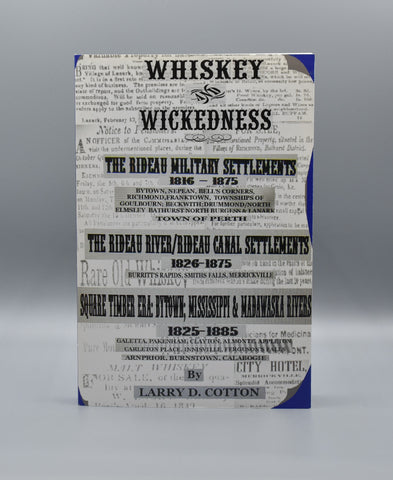 Whiskey & Wickedness - The Rideau Military Settlements 1816-1875 (Book)